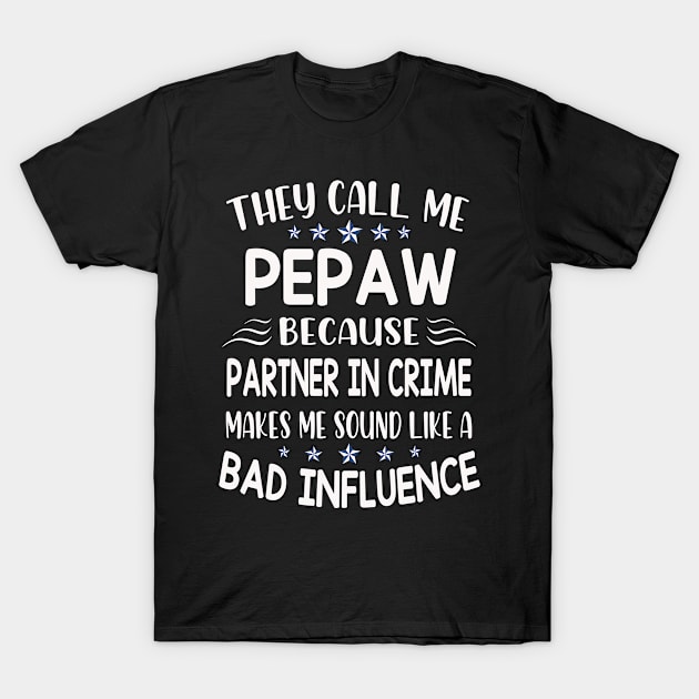 they call me pepaw T-Shirt by Leosit